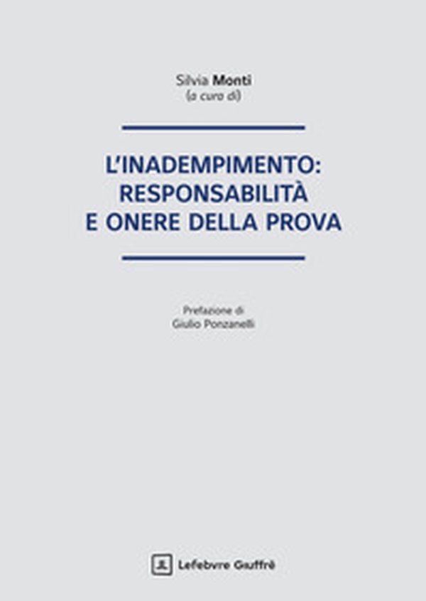 L'inadempimento: responsabilità e onere della prova - Librerie.coop