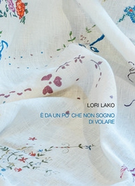 Lori Lako. È da un po' che non sogno di volare - Librerie.coop
