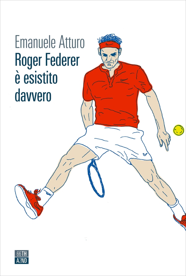 Roger Federer è esistito davvero - Librerie.coop Roger Federer è esistito davvero - Librerie.coop