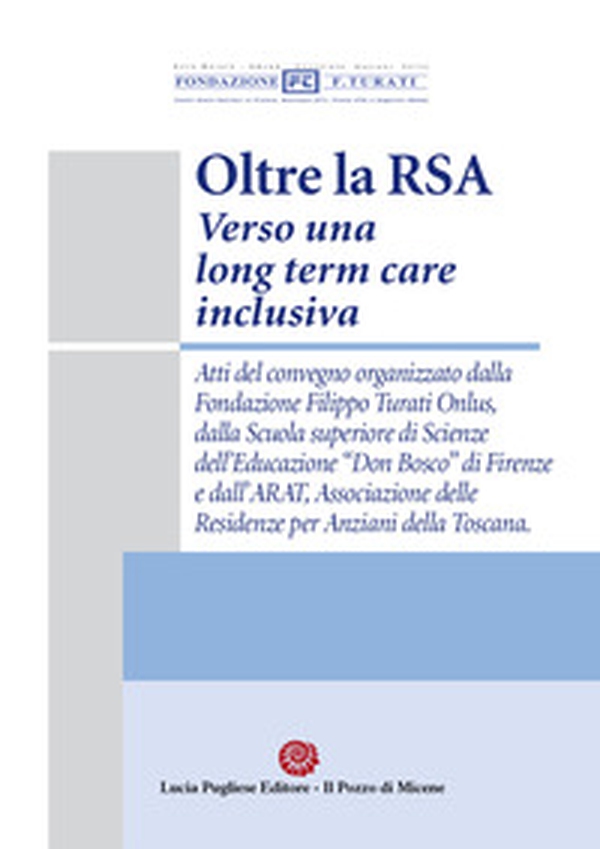 Oltre la RSA. Verso una long term care inclusiva. Atti del Convegno - Librerie.coop Oltre la RSA. Verso una long term care inclusiva. Atti del Convegno - Librerie.coop