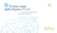 Il mare nasce dalla mamma onda-The sea is born from the mother wave - Librerie.coop