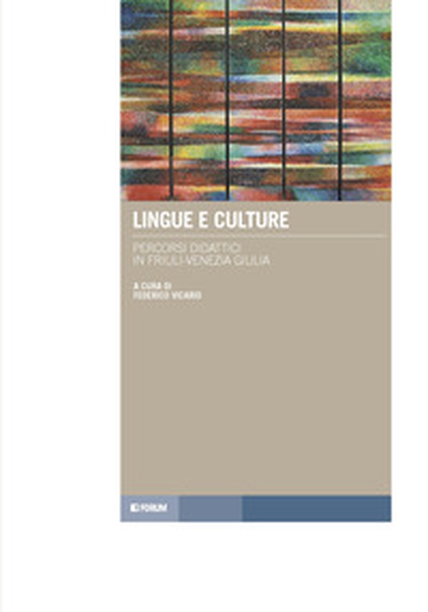 Lingue e culture. Percorsi didattici in Friuli-Venezia Giulia - Librerie.coop Lingue e culture. Percorsi didattici in Friuli-Venezia Giulia - Librerie.coop