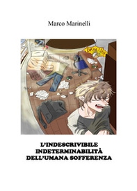 L'indescrivibile indeterminabilità dell'umana sofferenza - Librerie.coop