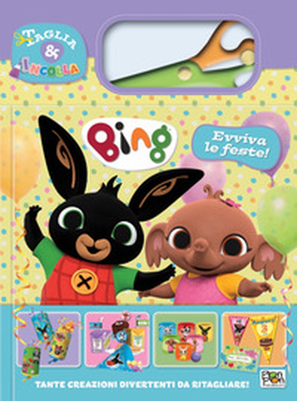 Evviva le feste! Bing. Taglia e incolla - Librerie.coop Evviva le feste! Bing. Taglia e incolla - Librerie.coop