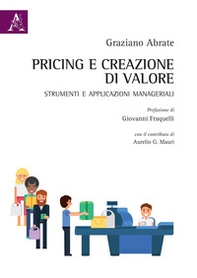 Pricing e creazione di valore. Strumenti ed applicazioni manageriali - Librerie.coop