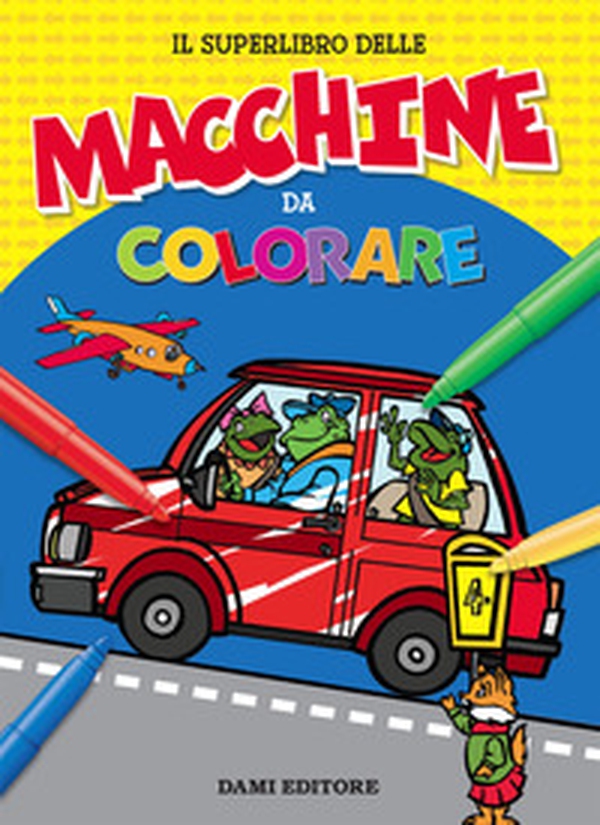 Il superlibro delle macchine da colorare - Librerie.coop Il superlibro delle macchine da colorare - Librerie.coop