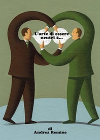 L'arte di essere neutri... - Vol. 2 - Librerie.coop