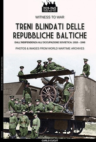 Treni blindati delle Repubbliche Baltiche - Librerie.coop