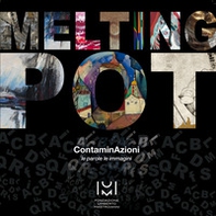 Melting pot. ContaminAzioni , le parole, le immagini - Librerie.coop Melting pot. ContaminAzioni , le parole, le immagini - Librerie.coop