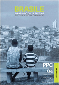 Brasile. Imparando dalle favelas-Learning from favelas. PPC Piano Progetto Città. Quaderno - Vol. 4 - Librerie.coop Brasile. Imparando dalle favelas-Learning from favelas. PPC Piano Progetto Città. Quaderno - Vol. 4 - Librerie.coop