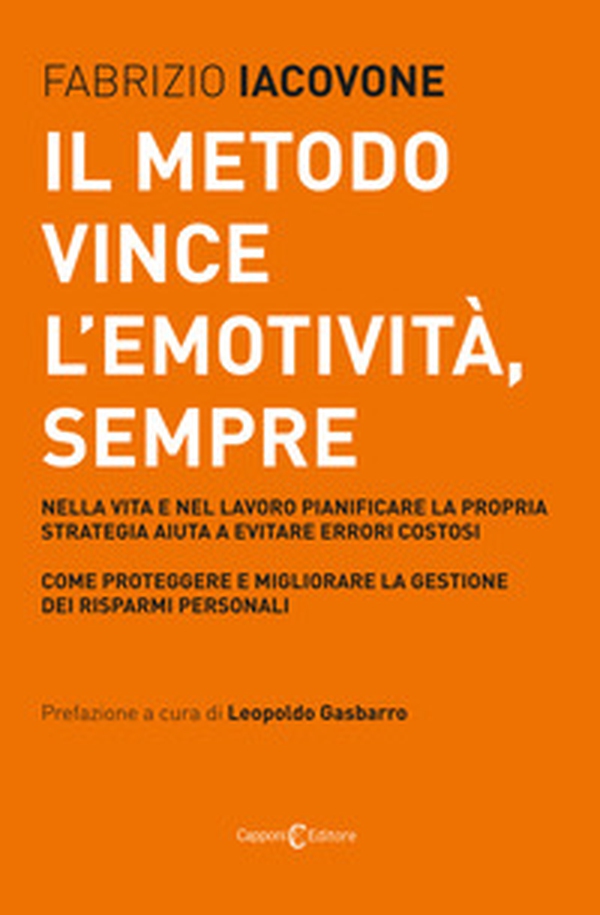 Il metodo vince l'emotività, sempre - Librerie.coop Il metodo vince l'emotività, sempre - Librerie.coop