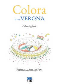 Colora la tua Verona. Colouring book - Librerie.coop