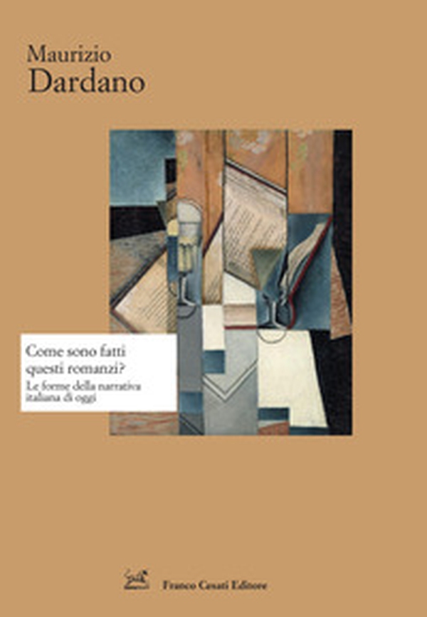 Come sono fatti questi romanzi? Le forme della narrativa italiana di oggi - Librerie.coop Come sono fatti questi romanzi? Le forme della narrativa italiana di oggi - Librerie.coop