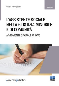L'assistente sociale nella giustizia minorile e di comunità. Temi e parole chiave - Librerie.coop