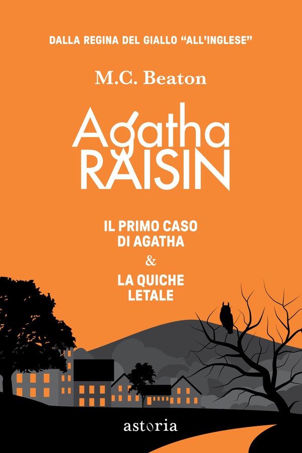 Agatha Raisin – Il primo caso & La quiche letale - Librerie.coop Agatha Raisin – Il primo caso & La quiche letale - Librerie.coop