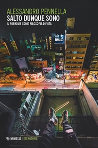 Salto dunque sono. Il parkour come filosofia di vita - Librerie.coop