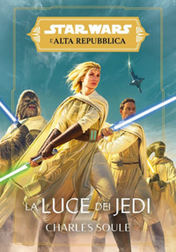 La luce dei jedi. L'Alta Repubblica. Star Wars - Librerie.coop La luce dei jedi. L'Alta Repubblica. Star Wars - Librerie.coop