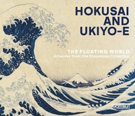 Hokusai and ukiyo-e. The floating world. Artworks from the Chiossone Collection - Librerie.coop