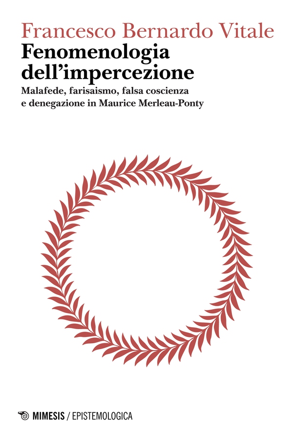 Fenomenologia dell’impercezione - Logica del punto cieco, volume I - Librerie.coop Fenomenologia dell’impercezione - Logica del punto cieco, volume I - Librerie.coop