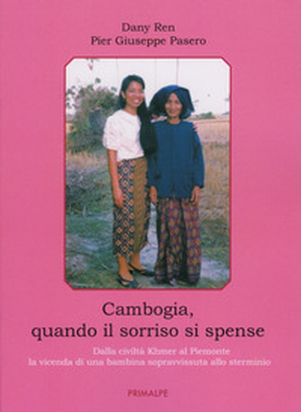 Cambogia, quando il sorriso si spense. Dalla civiltà Khmer al Piemonte la vicenda di una bambina sopravvissuta allo sterminio - Librerie.coop Cambogia, quando il sorriso si spense. Dalla civiltà Khmer al Piemonte la vicenda di una bambina sopravvissuta allo sterminio - Librerie.coop