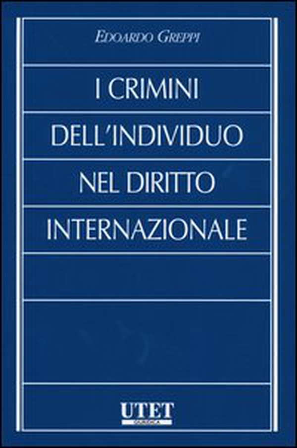 I crimini dell'individuo nel diritto internazionale - Librerie.coop I crimini dell'individuo nel diritto internazionale - Librerie.coop