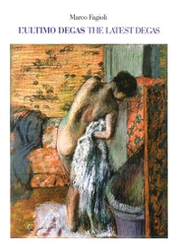 L'ultimo Degas-The latest Degas - Librerie.coop