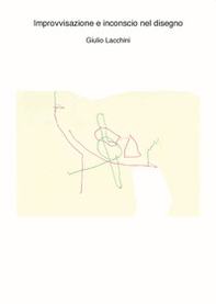 Improvvisazione e inconscio nel disegno - Librerie.coop