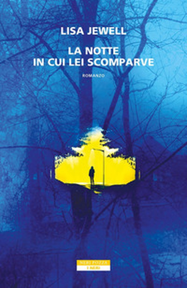 La notte in cui lei scomparve - Librerie.coop La notte in cui lei scomparve - Librerie.coop