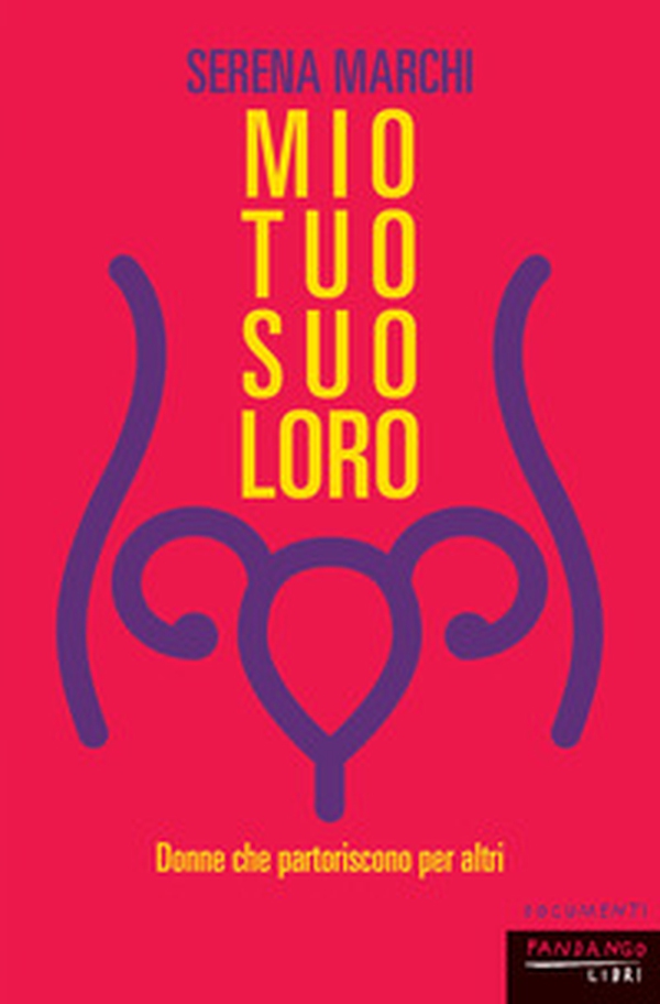 Mio tuo suo loro. Donne che partoriscono per altri - Librerie.coop Mio tuo suo loro. Donne che partoriscono per altri - Librerie.coop