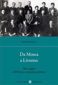 Da Mosca a Livorno. Alle origini del Partito comunista italiano - Librerie.coop