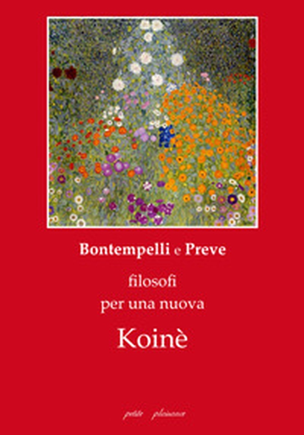 Massimo Bontempelli e Costanzo Preve, filosofi per una nuova Koinè - Librerie.coop Massimo Bontempelli e Costanzo Preve, filosofi per una nuova Koinè - Librerie.coop