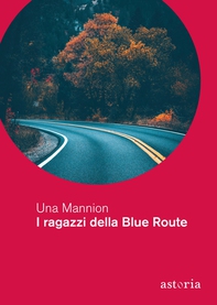 I ragazzi della Blue Route - Librerie.coop