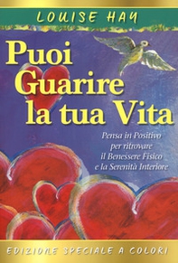 Come puoi guarire la tua vita. Il manuale - Librerie.coop