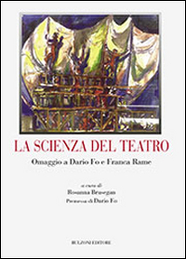 La scienza del teatro. Omaggio a Dario Fo e Franca Rame - Librerie.coop