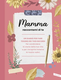 Mamma raccontami di te - Librerie.coop