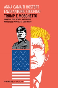 Trump e moschetto. Immagini, fake news e mass media: armi di due populisti a confronto - Librerie.coop