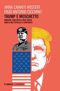 Trump e moschetto. Immagini, fake news e mass media: armi di due populisti a confronto - Librerie.coop Trump e moschetto. Immagini, fake news e mass media: armi di due populisti a confronto - Librerie.coop