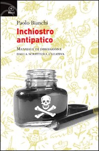 Inchiostro antipatico. Manuale di dissuasione dalla scrittura creativa - Librerie.coop Inchiostro antipatico. Manuale di dissuasione dalla scrittura creativa - Librerie.coop