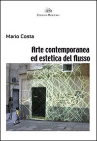 Arte contemporanea ed estetica del flusso - Librerie.coop