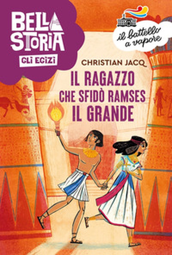 Bella storia. Gli Egizi. Il ragazzo che sfidò Ramses il Grande - Librerie.coop Bella storia. Gli Egizi. Il ragazzo che sfidò Ramses il Grande - Librerie.coop