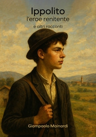 Ippolito. L'eroe renitente e altri racconti - Librerie.coop
