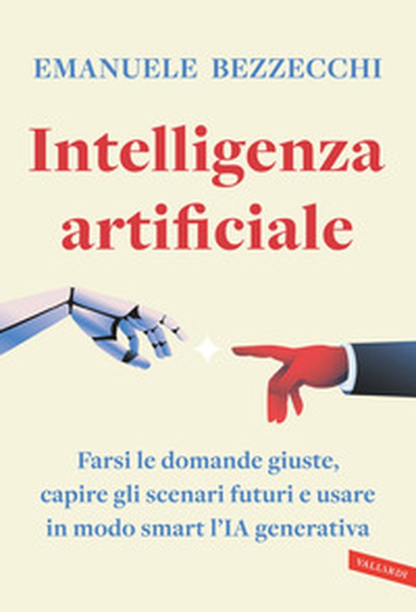 Intelligenza artificiale. Farsi le domande giuste, capire gli scenari futuri e usare in modo smart l'IA generativa - Librerie.coop Intelligenza artificiale. Farsi le domande giuste, capire gli scenari futuri e usare in modo smart l'IA generativa - Librerie.coop