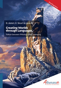 Creating Worlds through Languages. Tolkien between Philology and Conlanging - Librerie.coop