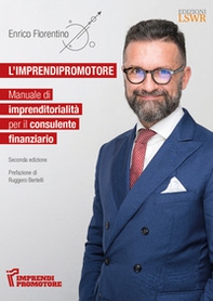 L'imprendi(promo)tore. Manuale di imprenditorialità per il consulente finanziario - Librerie.coop L'imprendi(promo)tore. Manuale di imprenditorialità per il consulente finanziario - Librerie.coop