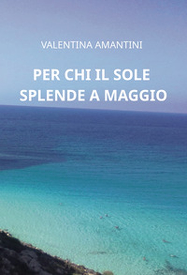 Per chi il sole splende a maggio - Librerie.coop