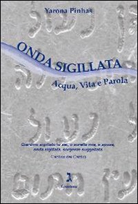 Onda sigillata. Acqua, vita e parola - Librerie.coop