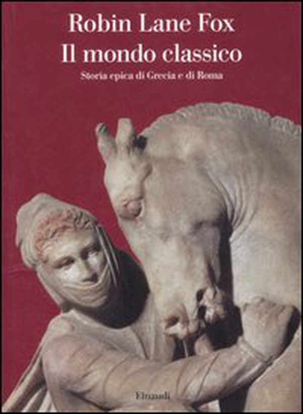 Il mondo classico. Storia epica di Grecia e di Roma - Librerie.coop