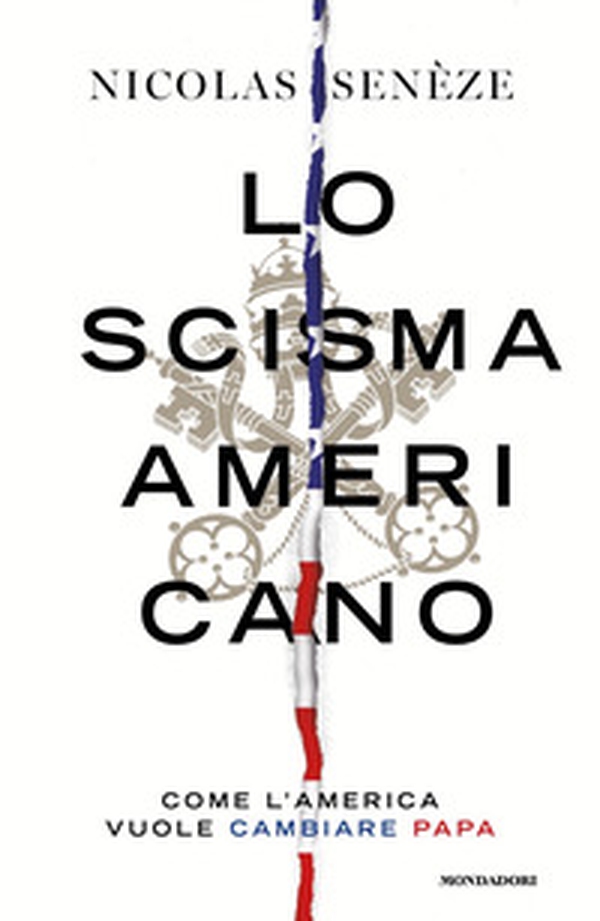 Lo scisma americano. Come l'America vuole cambiare papa - Librerie.coop Lo scisma americano. Come l'America vuole cambiare papa - Librerie.coop
