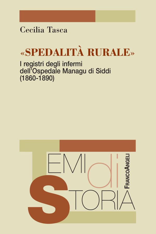 Spedalità rurale. I registri degli infermi dell'Ospedale Managu di Siddi (1860-1890) - Librerie.coop Spedalità rurale. I registri degli infermi dell'Ospedale Managu di Siddi (1860-1890) - Librerie.coop