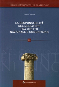 La responsabilità del mediatore nelle controversie civili e suggestioni di diritto comunitario - Librerie.coop La responsabilità del mediatore nelle controversie civili e suggestioni di diritto comunitario - Librerie.coop